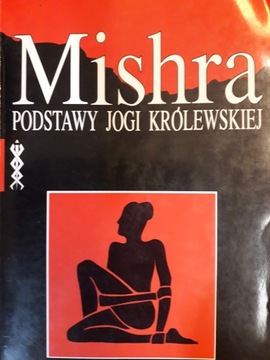Rammurti S. Mishra PODSTAWY JOGI KRÓLEWSKIEJ