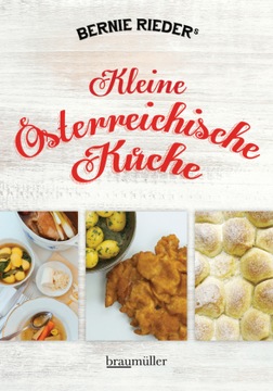 Kleine österreichische Küche - Rieder, Bernie