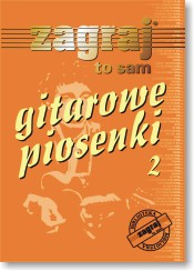 Śpiewnik GITAROWE PIOSENKI cz. 2.