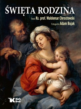 ŚWIĘTA RODZINA. Ks. prof. Waldemar Chrostowski