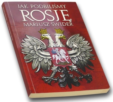 Jak podbiliśmy Rosję Mariusz Świder