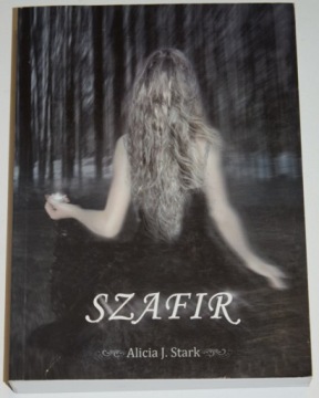 ALICJA J. STARK, SZAFIR ( NOWA )