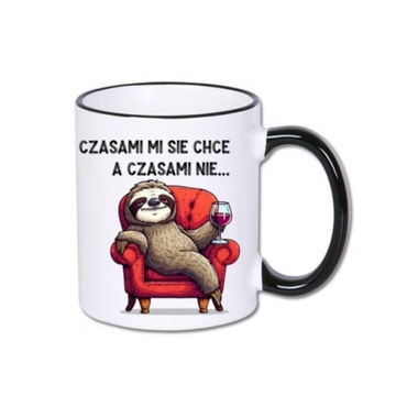 Kubek leniwiec czasami mi się chce a czasami nie leń leniuszek emeryt
