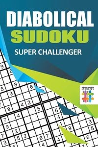 DIABOLICAL SUDOKU SUPER CHALLENGER SENOR SUDOKU
