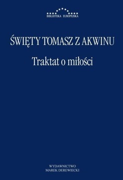 TRAKTAT O MIŁOŚCI, ŚWIĘTY TOMASZ Z AKWINU