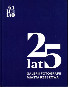 25 LAT GALERII FOTOGRAFII MIASTA RZESZOWA