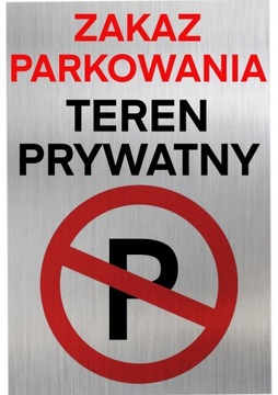 Tabliczka aluminiowa ZAKAZ PARKOWANIA TEREN PRYWATNY 30x20cm
