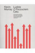Ludzie z poczuciem celu Kevin Murray