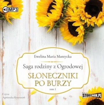 SAGA RODZINY Z OGRODOWEJ T.1 SŁONECZNIKI PO.. CD EWELINA MANTYCKA