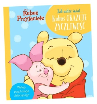 JAK WIDZĘ ŚWIAT KUBUŚ OKAZUJE ŻYCZLIWOŚĆ. DISNEY ALEKSANDRA GÓRSKA, MAGDALE