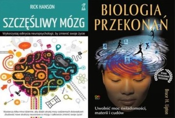 Szczęśliwy mózg Hanson + Biologia przekonań Bruce Lipton