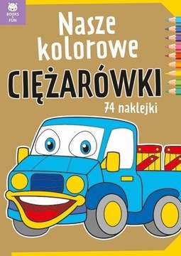 NASZE KOLOROWE CIĘŻARÓWKI Z NAKLEJKAMI