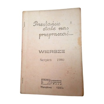 Przestańcie stale nas przepraszać- wiersze...1980.