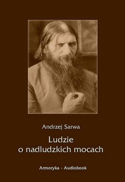 LUDZIE O NADLUDZKICH MOCACH ANDRZEJ S.. AUDIOBOOK