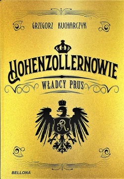 Hohenzollernowie. Władcy Prus -Grzegorz Kucharczyk