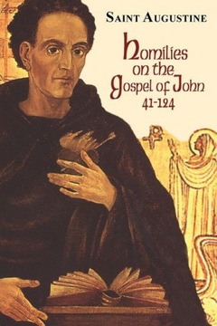 Homilies on the Gospel of John (41-124) Edmund Hill