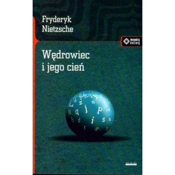 Wędrowiec i jego cień Fryderyk Nietzsche
