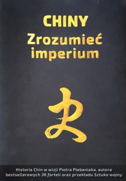 Chiny - zrozumieć imperium Piotr Plebaniak