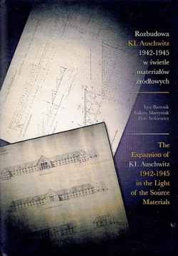 ROZBUDOWA KL AUSCHWITZ 1942-1945 Bartosik