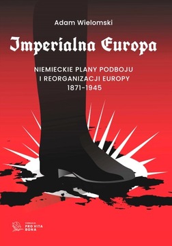 Imperialna Europa - Adam Wielomski