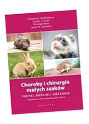 CHOROBY I CHIRURGIA MAŁYCH SSAKÓW FRETKI,...