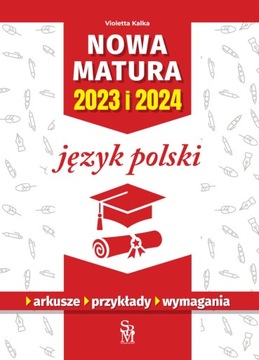 NOWA MATURA JĘZYK POLSKI 2023 i 2024 arkusze SBM