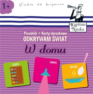 ODKRYWAM ŚWIAT W DOMU, KAPITAN NAUKA, poradnik+karty obrazkowe