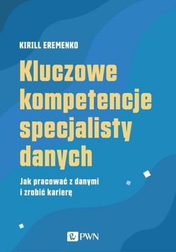 KLUCZOWE KOMPETENCJE SPECJALISTY DANYCH