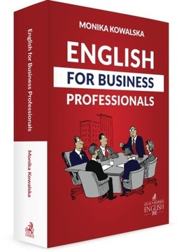 ENGLISH FOR BUSINESS PROFESSIONALS MONIKA KOWALS..