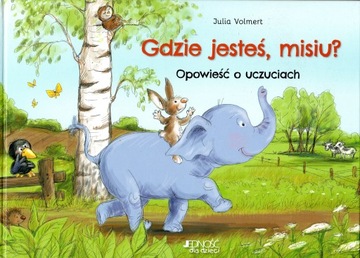 Gdzie jesteś misiu? Opowieść o uczuciach Julia Volmert