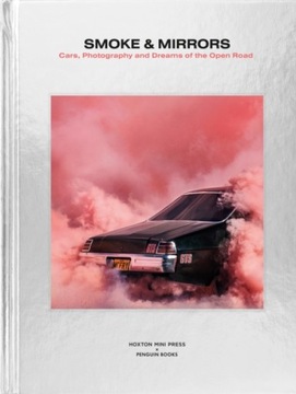 Smoke and Mirrors: Cars, Photography and Dreams