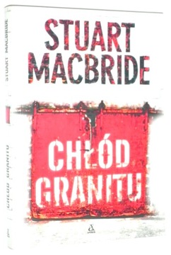 Stuart MacBride CHŁÓD GRANITU [wyd.I 2007]