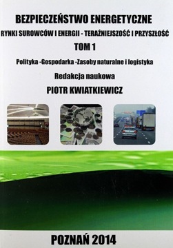 BEZPIECZEŃSTWO ENERGETYCZNE. RYNKI SUROWCÓW I ENER