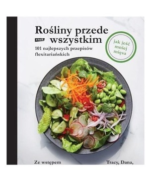 ROŚLINY PRZEDE WSZYSTKIM - Tracy Pollan [KSIĄŻKA]