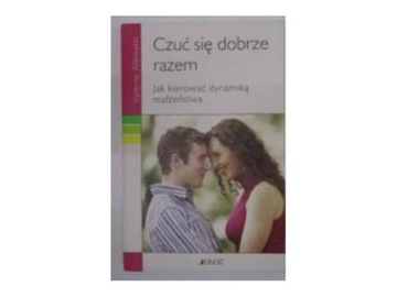 czuć się dobrze razem jak kierować dynamiką małżeń
