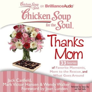 Chicken Soup for the Soul: Thanks Mom - 33 Stories