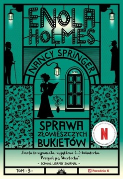 Sprawa złowieszczych bukietów. Enola Holmes...