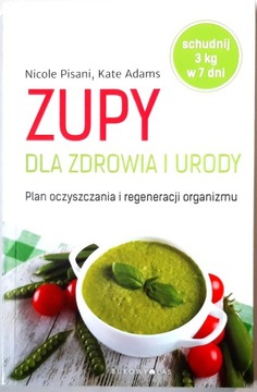 PISANI ZUPY DLA ZDROWIA I URODY