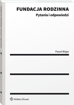 FUNDACJA RODZINNA PYTANIA I ODPOWIEDZI KSIĄŻKA