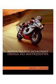 Motocyklista doskonały. Droga do mistrzostwa