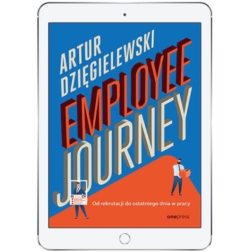 Employee journey. Od rekrutacji do ostatniego dnia