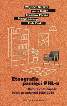 Etnografia pamięci PRL-u. Kultura codzienności