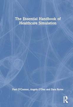 Byrne, Dara The Essential Handbook of Healthcare Simulation