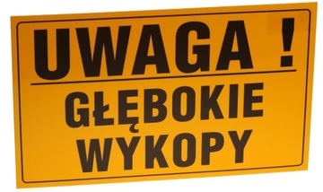 TABLICA TABLICZKA UWAGA GŁĘBOKIE WYKOPY DZIURY PCV