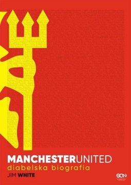 MANCHESTER UNITED. DIABELSKA BIOGRAFIA, WHITE JIM