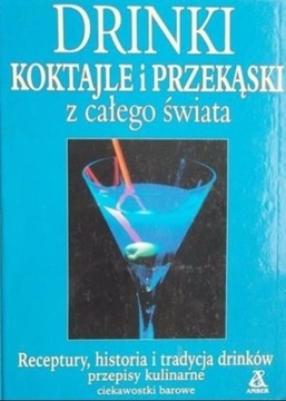 Drinki koktajle i przekąski z całego świata