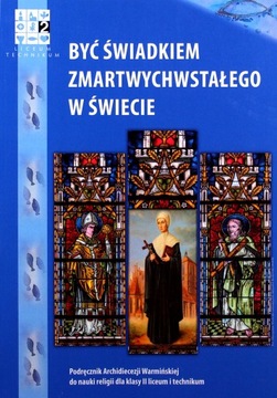 KATECHIZM LO 2 BYĆ ŚWIADKIEM ZMARTWYCHWSTAŁEGO W KOŚCIELE PODRĘCZNIK KSIĄŻK