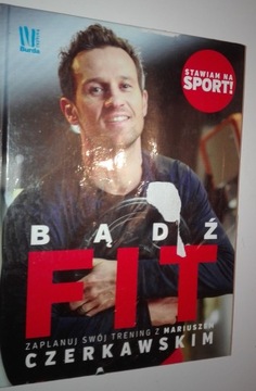 BĄDŹ FIT Mariusz Czerkawski zaplanuj swój trening