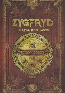 ZYGFRYD I KLĄTWA NIBELUNGÓW MITOLOGIA NORDYCKA TOM 15