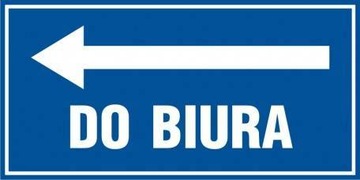 Znak DO BIURA W LEWO - 20 x 40 cm